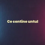 ce contine untul