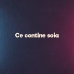 ce contine soia