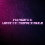 prepozitii si locutiuni prepozitionale