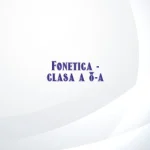 fonetica clasa 8