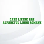 cate litere are alfabetul limbii romane