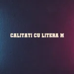 calitati cu litera m