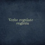 verbe regulate engleza