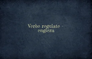 verbe regulate engleza