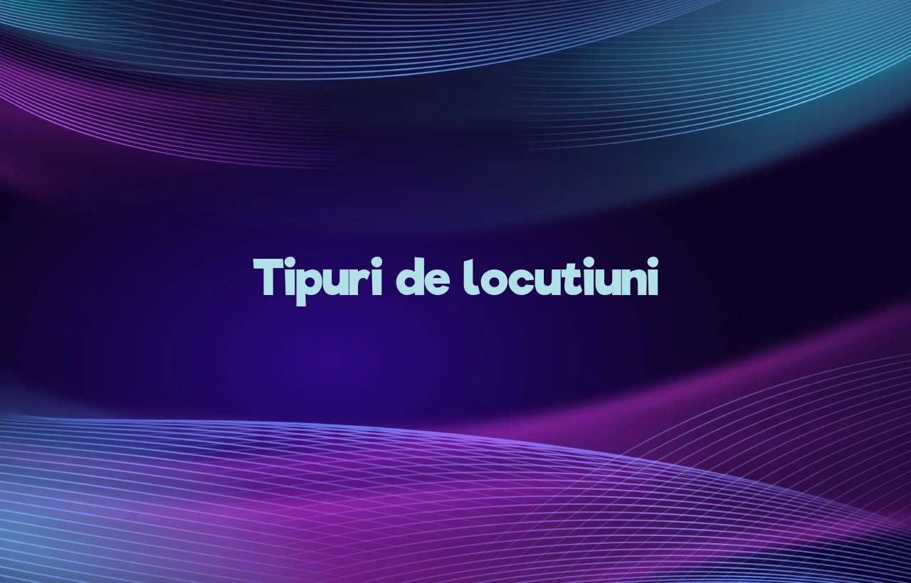 tipuri de locutiuni