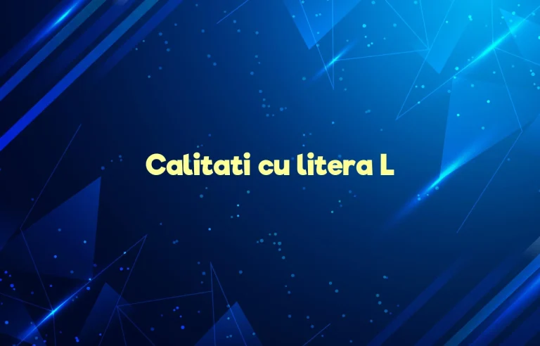 calitati cu litera l