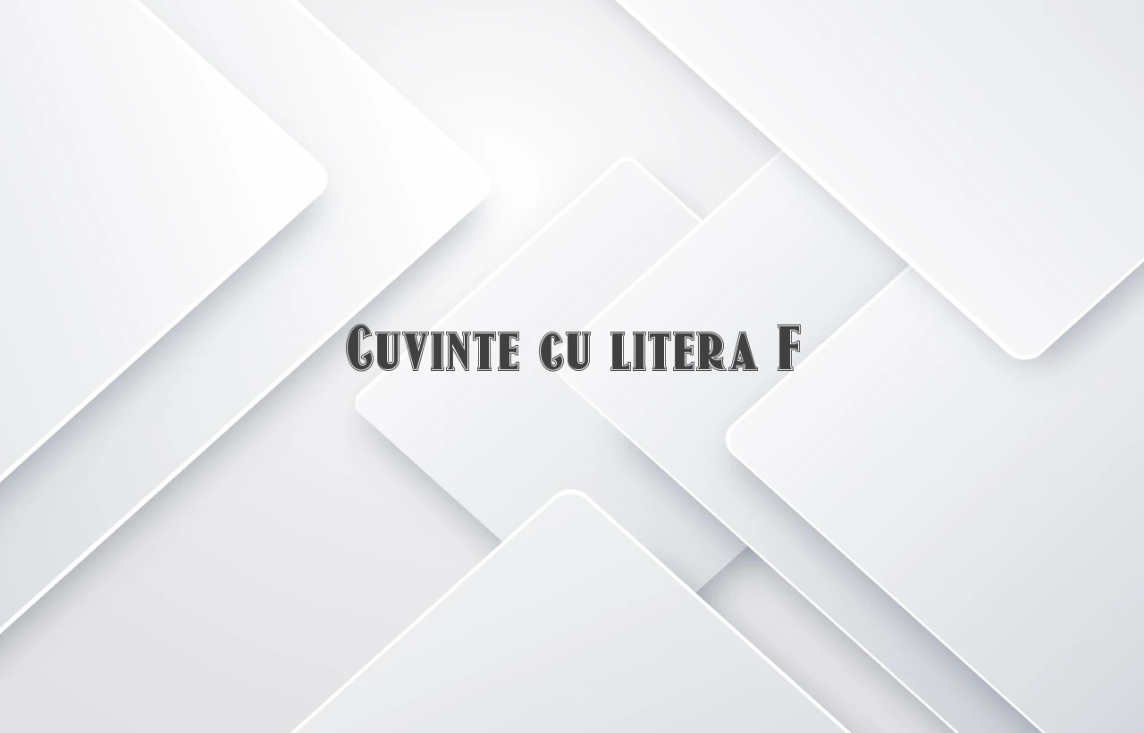 cuvinte cu litera f